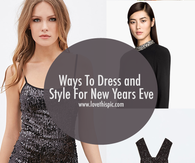 Ways To Dress and Style For New Years Eve