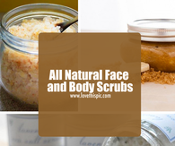 All Natural Face and Body Scrubs