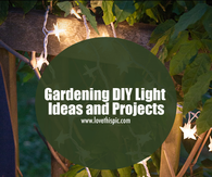 Gardening DIY Light Ideas and Projects