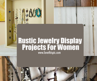Rustic Jewelry Display Projects For Women