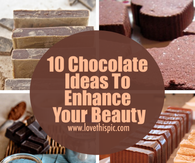 10 Chocolate Ideas To Enhance Your Beauty