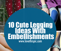 10 Cute Legging Ideas With Embellishments