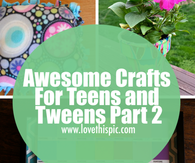 Awesome Crafts For Teens and Tweens Part 2