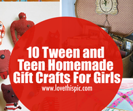 10 Tween and Teen Homemade Gift Crafts For Girls