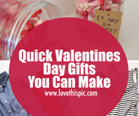 Quick Valentines Day Gifts