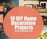10 DIY Home Decoration Projects