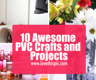 10 Awesome PVC Crafts and Projects