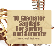 10 Gladiator Sandals For Spring and Summer