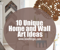 10 Unique Home and Wall Art Ideas