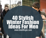40 Stylish Winter Fashion Ideas For Men