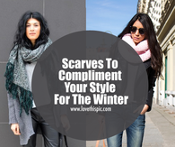 Scarves To Compliment Your Style For The Winter