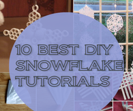 10 DIY Snowflake Tutorials