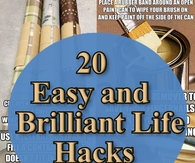 20 Easy and Brilliant Life Hacks