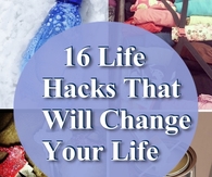16 Life Hacks That Will Change Your Life