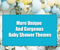 More Unique And Gorgeous Baby Shower Themes