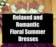 Relaxed and Romantic Floral Summer Dresses