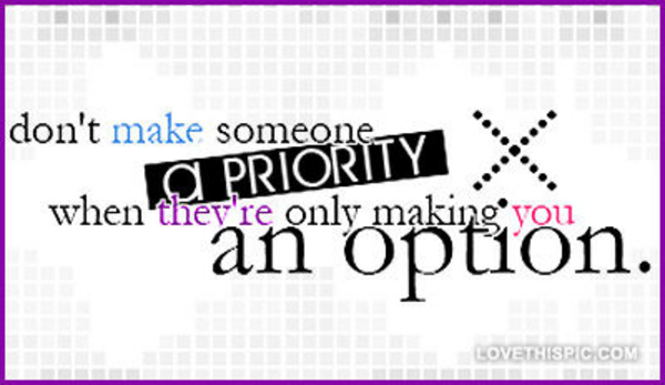 Dont-make-someone-a-priority Dont-make-someone-a-priority