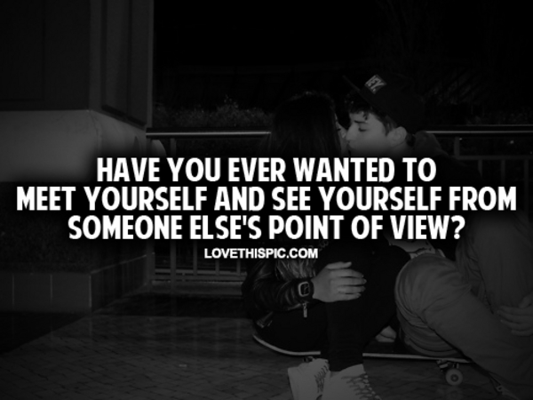 From Someone Else's Point To View