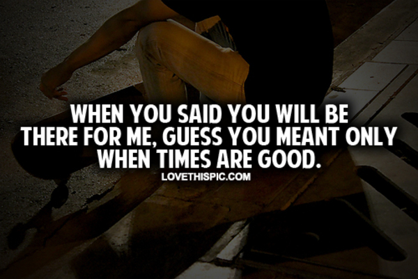 Guess You Meant Only When Times Are Hard