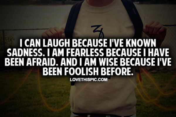 I Can Laugh Because I've Known Sadness I Can Laugh Because I've Known Sadness