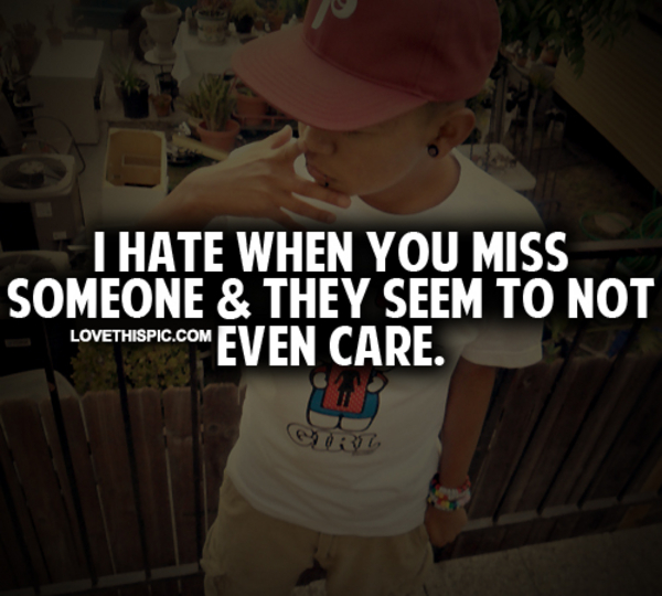 I Hate When You Miss Someone I Hate When You Miss Someone