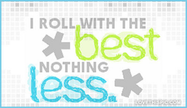 I-roll-with-the-best-nothing-less I-roll-with-the-best-nothing-less