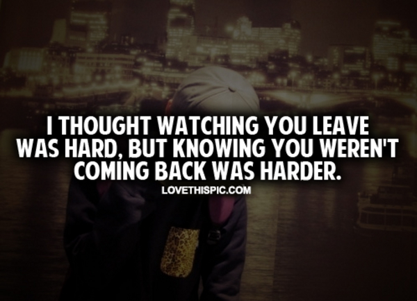 I Thought Watching You Leave Was Hard I Thought Watching You Leave Was Hard