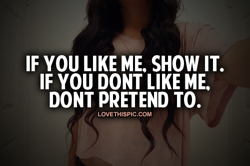 If You Like Me Show Me