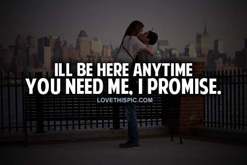 Ill Be Here Anytime You Need Me