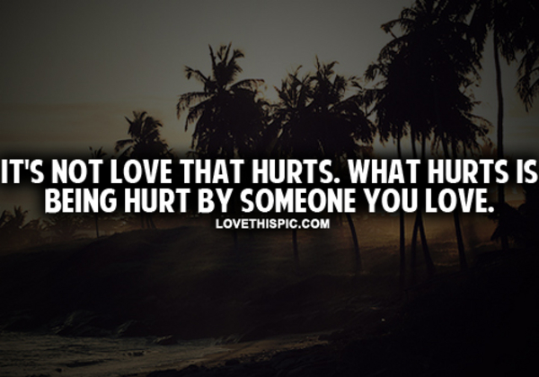 Its Not Love That Hurts