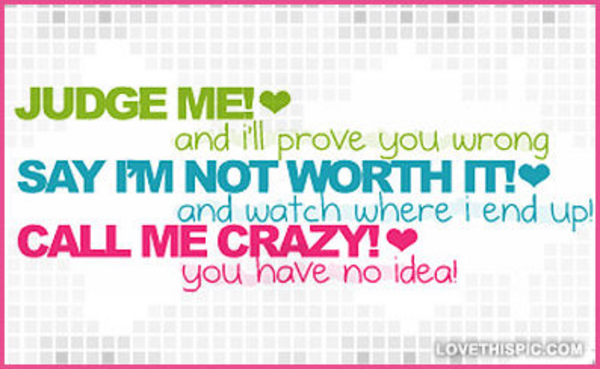 Judge-me-and-ill-prove-you-wrong Judge-me-and-ill-prove-you-wrong