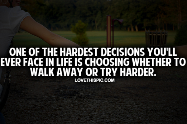 One Of The Hardest Decisions