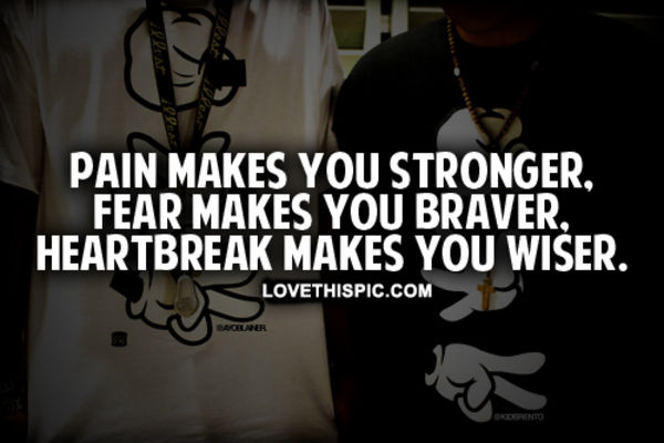Pain Makes You Stonger Pain Makes You Stonger