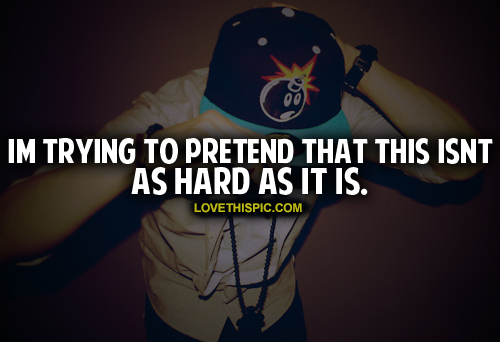 Pretending It Isnt Hard Pretending It Isnt Hard