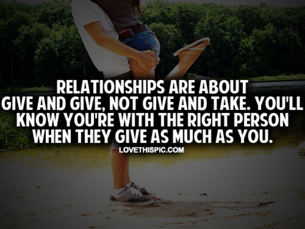 Relationships Are About Give And Give