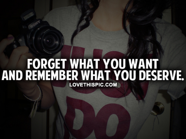 Remember What You Deserve