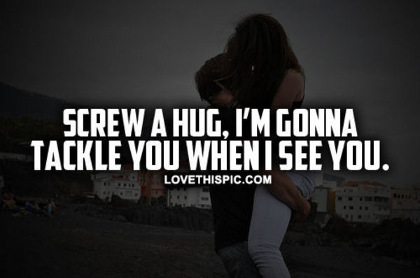 Screw Hugs