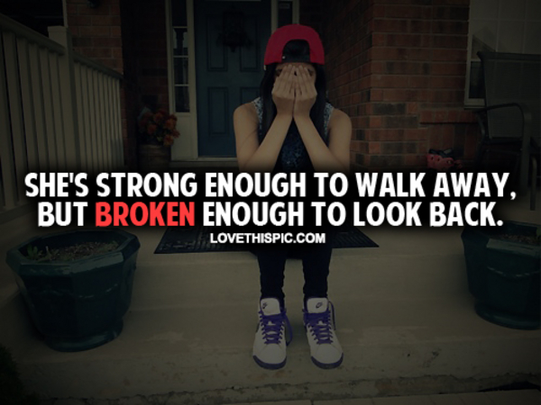 She's Strong Enough To Walk Away