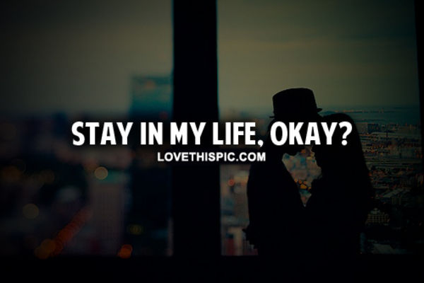 Stay In My Life Stay In My Life