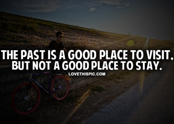 The Past Is A Good Place To Visit