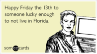 Happy friday the 13th