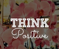 Think positive