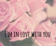 Im in love with you