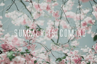 Summer is coming