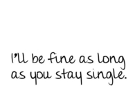 As long as you stay single
