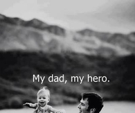 My dad, my hero