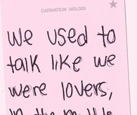We used to talk like lovers