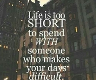 Life it too short