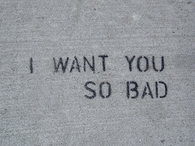 I want you so bad