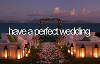 Have a perfect wedding